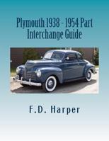 Plymouth 1938 - 1954 Part Interchange Guide 1533338035 Book Cover