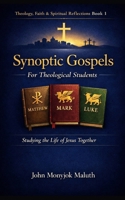 Synoptic Gospels: For Theological Students (Theology Series) 166073133X Book Cover