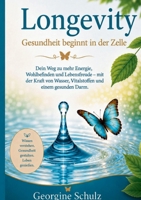 Longevity: Gesundheit beginnt in der Zelle (German Edition) 3696392634 Book Cover