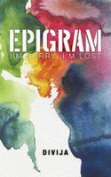 Epigram: I'm Sorry, I'm Lost 1482867125 Book Cover