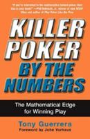 Killer Poker By the Numbers: Mathematical Edge for Winning Play 081840714X Book Cover