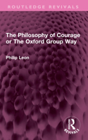 The Philosophy of Courage or The Oxford Group Way 1032405570 Book Cover