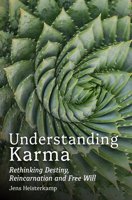 Understanding Karma: Rethinking Destiny, Reincarnation and Free Will 178250947X Book Cover