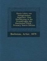 Kants Lehre Vom Kategorischen Imperativ: Eine Einführung in Die Grundfragen Der Kantischen Ethik 1145158021 Book Cover