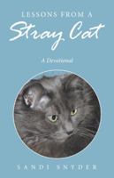 Lessons from a Stray Cat: A Devotional 1512736805 Book Cover