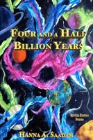 Four and a Half Billion Years: Poetry Revised Edition 1535328010 Book Cover