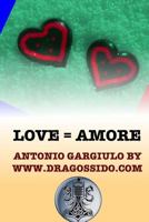 Love = Amore 1539361047 Book Cover