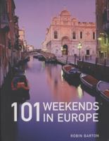 101 Weekends in Europe 1847730817 Book Cover