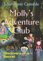 Molly's Adventure Club: Discovery of a Secret B088XXM6SW Book Cover