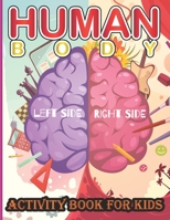 Human Body Activity Book for Kids: An Amazing Inside-Out Tour of the Human Body B091WJBKFS Book Cover