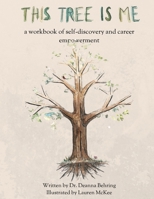 This Tree is Me: a workbook of self-discovery and career empowerment 1632332884 Book Cover