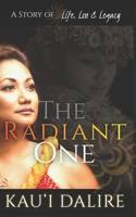 The Radiant One: A Story of Life, Loss & Legacy B08L47S232 Book Cover