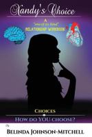 Xandy's Choice: A "One-of-its-Kind" Relationship Workbook 0692805524 Book Cover