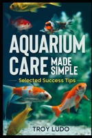 Aquarium Care Made Simple B0BGSP6PHV Book Cover