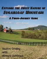 Explore the Sweet Nature of Sugarloaf Mountain: A Photo-Journey Guide 1734177411 Book Cover