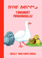 Adult and Baby Birds: Bilingual Inuktitut and English Edition 1774500337 Book Cover