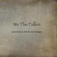 We The Fallen: a journey in words and images 1548554359 Book Cover