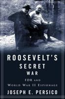 Roosevelt's Secret War: FDR and World War II Espionage 0375761268 Book Cover