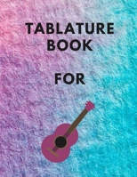 Tablature Book For: Guitar Tab Book For Kids And Adults, Birthday Gift, 150pages, "8.5x11"in, Soft Cover, Matte Finish B0841CTH9B Book Cover