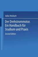 Der Drehstrommotor: Ein Handbuch Fur Studium Und Praxis 0270374442 Book Cover
