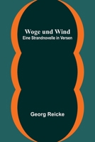 Woge und Wind: Eine Strandnovelle in Versen (German Edition) 9356789436 Book Cover