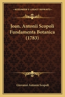 Joan. Antonii Scopoli Fundamenta Botanica (1783) 1104774143 Book Cover