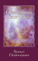 Overcoming Your Trials 149230588X Book Cover