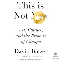 This Is Not New: Art, Culture, and the Promise of Change B0FBRHBJ1D Book Cover