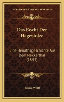 Das Recht Der Hagestolze: Eine Heirathsgeschichte Aus Dem Neckarthal (Classic Reprint) 374372247X Book Cover