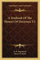 A Textbook Of The History Of Doctrines V2 1163127701 Book Cover