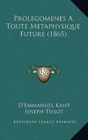Prolegomenes A Toute Metaphysique Future (1865) 1160231583 Book Cover