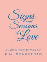 Signs and Seasons of Love: A Cycle of Poems for Mary Ann 1480808792 Book Cover