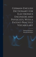 Regen and Regen's German-English Dictionary for Electronics Engineers and Physicists: with a patent-practice vocabulary: 1st Edition: 1946 Edition 1017729875 Book Cover