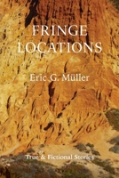 Fringe Locations: True & Fictional Stories 1734017074 Book Cover