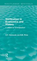 Verification In Economics And History: A Sequel To 'Scientifization' 0415612071 Book Cover