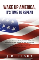 Wake Up America: It's Time to Repent 108786903X Book Cover