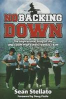 No Backing Down: The Story of the 1994 Salem High School Football Team 162086780X Book Cover