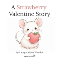 A Strawberry Valentine Story B0GGVNHZ1B Book Cover