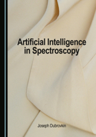 Artificial Intelligence in Spectroscopy 1036453138 Book Cover