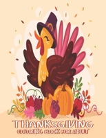 Thanksgiving Coloring Books for Adults: A Super Thank You Gift for Happy Thanksgiving day Thanksgiving Holiday Coloring Pages Featuring Turkeys, Fall ... and Stress Relieving Autumn Coloring Pages B08LJZLPXT Book Cover