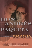Don Andres and Paquita: The Life of Segovia in Montevideo 1574672053 Book Cover