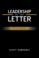 Leadership by the Letter: Bold Lessons. Big Impact. A Yearlong Journey to Empowered Leadership B0FRT2M4BQ Book Cover