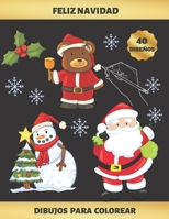 FELIZ NAVIDAD: CUADERNO DE DIBUJOS PARA COLOREAR | NIÑOS DE 3 A 7 AÑOS | PAPÁ NOEL, MUÑECOS DE NIEVE, LINDO OSITOS Y MÁS | INCLUYE UN LABERINTO PARA ... PARA NIÑOS Y NIÑAS (Spanish Edition) 1705593445 Book Cover