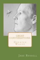 Great Conversations, Greater Wasps 0615916147 Book Cover