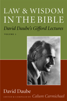 Law and Wisdom in the Bible: David Daube's Gifford Lectures, Volume II 1599473453 Book Cover