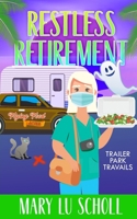 Restless Retirement: Book 7 Trailer Park Travails B095GL6PWQ Book Cover