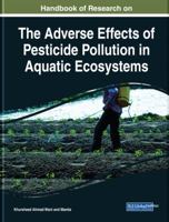 Handbook of Research on the Adverse Effects of Pesticide Pollution in Aquatic Ecosystems (Advances in Environmental Engineering and Green Technologies 1522561110 Book Cover