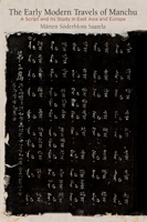 The Early Modern Travels of Manchu: A Script and Its Study in East Asia and Europe 0812252071 Book Cover