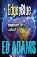 Edge, Blue: Endgame for Earth...unless? 191381808X Book Cover