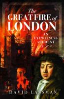 The Great Fire of London: An Eyewitness Account 1526793423 Book Cover